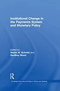E-Book (epub) Institutional Change in the Payments System and Monetary Policy von Stefan W. Schmitz, Geoffrey Wood