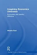 E-Book (pdf) Imagining Economics Otherwise von Nitasha Kaul