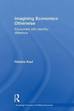 E-Book (pdf) Imagining Economics Otherwise von Nitasha Kaul