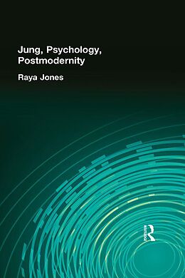 E-Book (pdf) Jung, Psychology, Postmodernity von Raya Jones