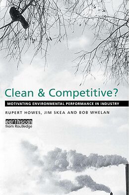 eBook (epub) Clean and Competitive de Rupert Howes, Jim Skea, Bob Whelan