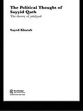 E-Book (pdf) The Political Thought of Sayyid Qutb von Sayed Khatab