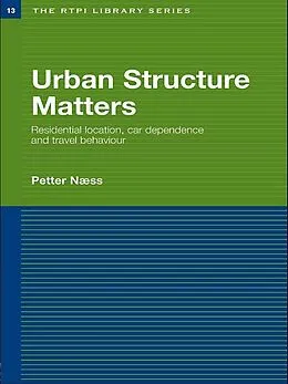 E-Book (pdf) Urban Structure Matters von Petter Naess
