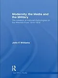 E-Book (epub) Modernity, the Media and the Military von John F. Williams