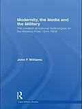 E-Book (pdf) Modernity, the Media and the Military von John F. Williams