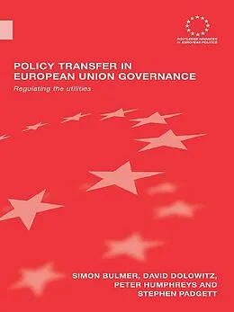E-Book (epub) Policy Transfer in European Union Governance von Simon Bulmer, David Dolowitz, Peter Humphreys