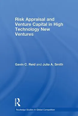 E-Book (epub) Risk Appraisal and Venture Capital in High Technology New Ventures von Gavin C. Reid, Julia A. Smith