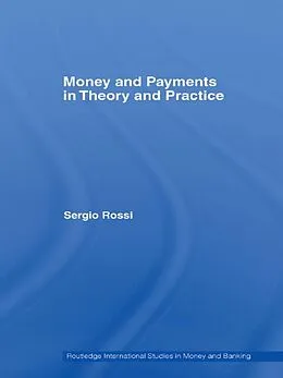 E-Book (epub) Money and Payments in Theory and Practice von Sergio Rossi