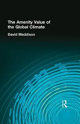 E-Book (epub) The Amenity Value of the Global Climate von David Maddison