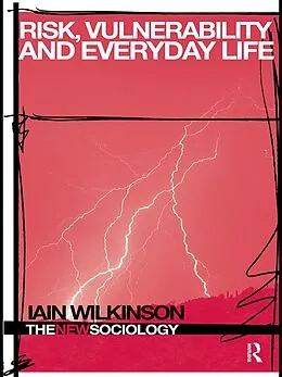 E-Book (pdf) Risk, Vulnerability and Everyday Life von Iain Wilkinson