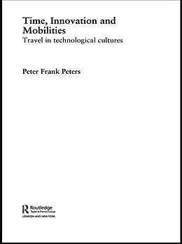 E-Book (epub) Time, Innovation and Mobilities von Peter Frank Peters