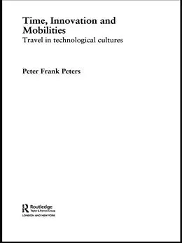 E-Book (pdf) Time, Innovation and Mobilities von Peter Frank Peters