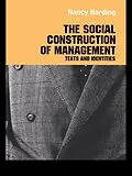 E-Book (epub) The Social Construction of Management von Nancy Harding