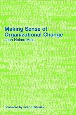 E-Book (pdf) Making Sense of Organizational Change von Jean Helms-Mills
