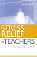 E-Book (pdf) Stress Relief for Teachers von Claire Hayes