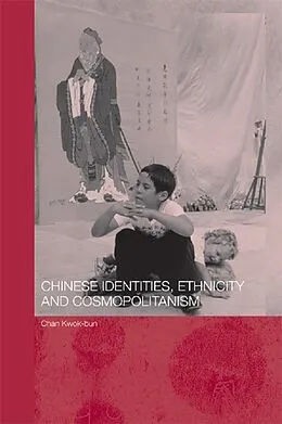 ePUB Chinese Identities, Ethnicity and Cosmopolitanism von Kwok Bun Chan