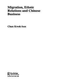 PDF Migration, Ethnic Relations and Chinese Business von Kwok-Bun Chan