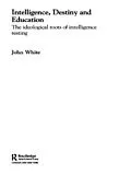 E-Book (epub) Intelligence, Destiny and Education von John White