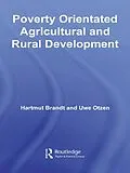 E-Book (epub) Poverty Orientated Agricultural and Rural Development von Hartmut Brandt, Uwe Otzen