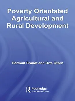 E-Book (pdf) Poverty Orientated Agricultural and Rural Development von Hartmut Brandt, Uwe Otzen
