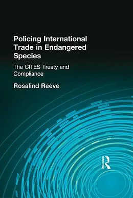 E-Book (epub) Policing International Trade in Endangered Species von Rosalind Reeve