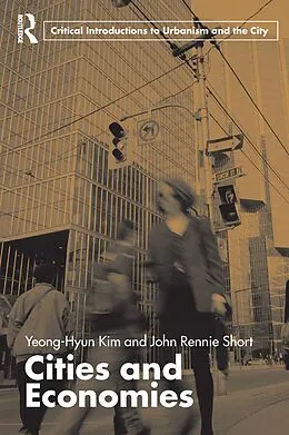 E-Book (pdf) Cities and Economies von Yeong-Hyun Kim, John Rennie Short