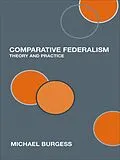 E-Book (pdf) Comparative Federalism von Michael Burgess