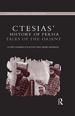 eBook (epub) Ctesias' 'History of Persia' de Lloyd Llewellyn-Jones, James Robson