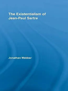 E-Book (pdf) The Existentialism of Jean-Paul Sartre von Jonathan Webber