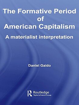E-Book (epub) The Formative Period of American Capitalism von Daniel Gaido