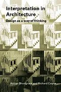 E-Book (epub) Interpretation in Architecture von Adrian Snodgrass, Richard Coyne