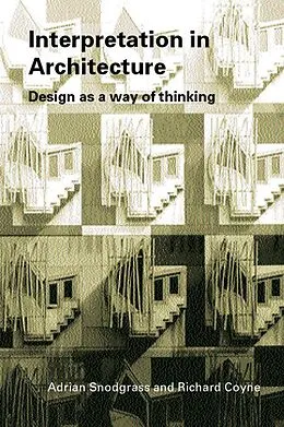 E-Book (epub) Interpretation in Architecture von Adrian Snodgrass, Richard Coyne