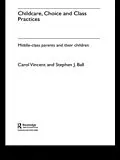 E-Book (epub) Childcare, Choice and Class Practices von Carol Vincent, Stephen J. Ball