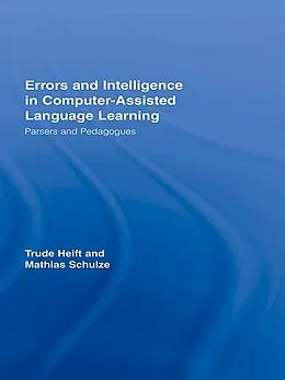 E-Book (pdf) Errors and Intelligence in Computer-Assisted Language Learning von Trude Heift, Mathias Schulze