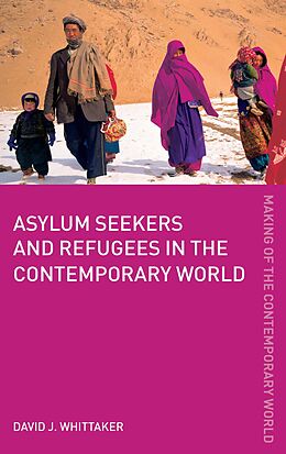E-Book (epub) Asylum Seekers and Refugees in the Contemporary World von David J. Whittaker