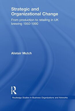 E-Book (epub) Strategic and Organizational Change von Alistair Mutch