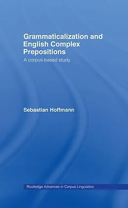 E-Book (epub) Grammaticalization and English Complex Prepositions von Sebastian Hoffmann