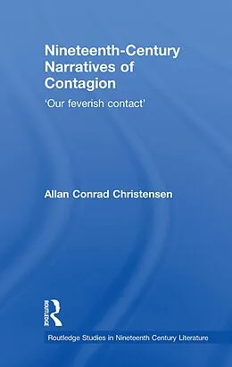 E-Book (epub) Nineteenth-Century Narratives of Contagion von Allan Conrad Christensen