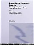 E-Book (epub) Transatlantic Homeland Security von Anja Dalgaard-Nielsen, Daniel Hamilton