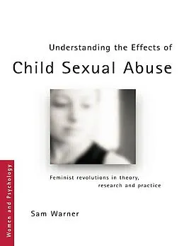 E-Book (epub) Understanding the Effects of Child Sexual Abuse von Sam Warner