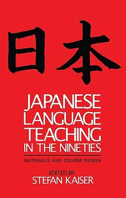 ePUB Japanese Language Teaching in the Nineties von Stefan Kaiser
