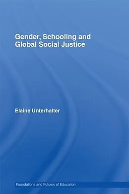 E-Book (pdf) Gender, Schooling and Global Social Justice von Elaine Unterhalter