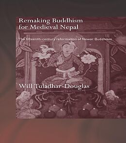 eBook (epub) Remaking Buddhism for Medieval Nepal de Will Tuladhar-Douglas