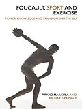 E-Book (epub) Foucault, Sport and Exercise von Pirkko Markula-Denison, Richard Pringle