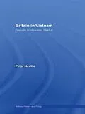 E-Book (epub) Britain in Vietnam von Peter Neville