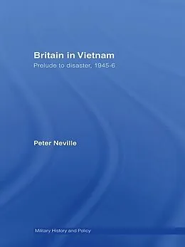 E-Book (epub) Britain in Vietnam von Peter Neville