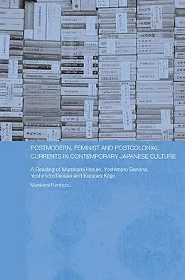 E-Book (pdf) Postmodern, Feminist and Postcolonial Currents in Contemporary Japanese Culture von Fuminobu Murakami