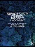 E-Book (epub) Contemporary Political Theorists in Context von Anthony M. Clohesy, Stuart Isaacs, Chris Sparks