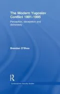 PDF Perception and Reality in the Modern Yugoslav Conflict von Brendan O'Shea