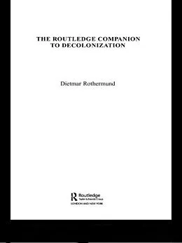 E-Book (epub) The Routledge Companion to Decolonization von Dietmar Rothermund